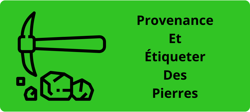 Lire la suite à propos de l’article PROVENANCE ET ÉTIQUETER DES PIERRES